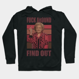 Betty White fuck around and find out Hoodie